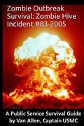 Zombie Outbreak Survival: Zombie Hive Incident #83-2005 (en Inglés)