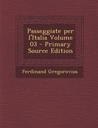 Passeggiate Per L'Italia Volume 03 (en Italiano)