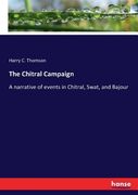 The Chitral Campaign: A narrative of events in Chitral, Swat, and Bajour (en Inglés)