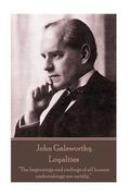 John Galsworthy - Loyalties: "The beginnings and endings of all human undertakings are untidy."