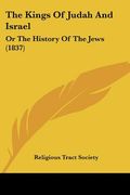 the kings of judah and israel: or the history of the jews (1837) (en Inglés)