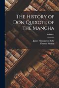 The History of don Quixote of the Mancha; Volume 1 (en Inglés)