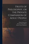 Fruits of Philosophy, or the Private Companion of Adult People (en Inglés)