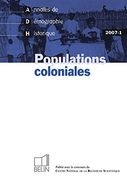 Annales de Démographie Historique, n° 1 (2007). Populations Coloniales