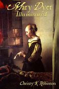 Mary Dyer Illuminated (en Inglés)