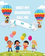 What My Grandkids Call Me A to Z (en Inglés)