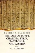 History of Egypt, Chaldea, Syria, Babylonia and Assyria Volume 4