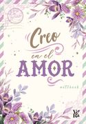 Creo en el Amor [Notebook]
