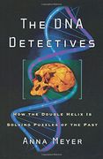 the dna detectives,how the double helix is solving puzzles of the past