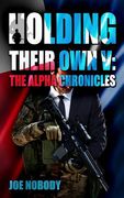 Holding Their Own V: The Alpha Chronicles (en Inglés)