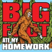 Bigfoot Ate My Homework (en Inglés)