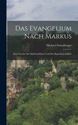 Das Evangelium Nach Markus: Zum Zwecke des Selbststudiums und der Repetition Erklärt (en Alemán)