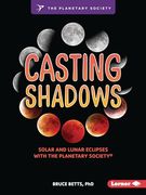Casting Shadows: Solar and Lunar Eclipses with the Planetary Society (R) (en Inglés)