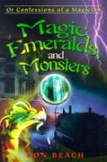 magic, emeralds, and monsters: or confessions of a magician (en Anglais)