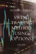 Swing Trading Method Using Options: On Etf (en Inglés)