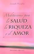Meditaciones Para la Salud, la Riqueza y el Amor