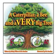 A Caterpillar, a Bee and a VERY Big Tree (en Inglés)