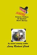 REJECTED Science Fiction & Related Short Stories (en Inglés)