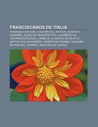 franciscanos de italia: francisco de as s, luca pacioli, sixto iv, odorico d ` andrea, guido de montefeltro, clemente xiv, giovanni giocondo