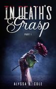 In Death's Grasp: Part I (en Inglés)