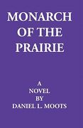 monarch of the prairie (en Inglés)