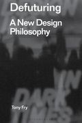 Defuturing: A New Design Philosophy (en Inglés)