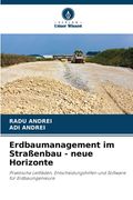Erdbaumanagement im Straßenbau - neue Horizonte (en Alemán)