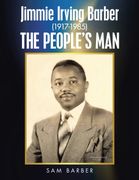 Jimmie Irving Barber (1917-1985) THE PEOPLE'S MAN