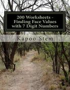 200 Worksheets - Finding Face Values with 7 Digit Numbers: Math Practice Workbook (en Inglés)