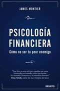 Psicología Financiera: Cómo no ser tu Peor Enemigo (Sin Colección)