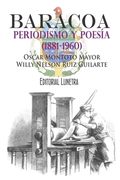Baracoa, periodismo y poesía (1881-1960) (in Spanish)