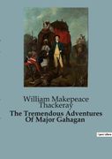 The Tremendous Adventures Of Major Gahagan (en Inglés)