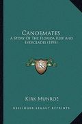 canoemates: a story of the florida reef and everglades (1893) a story of the florida reef and everglades (1893)