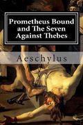 Prometheus Bound and The Seven Against Thebes (en Inglés)