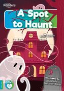 A Spot to Haunt (Booklife Readers) (en Inglés)