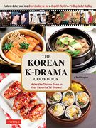 The Korean K-Drama Cookbook: Make the Dishes Seen in Your Favorite tv Shows! (en Inglés)