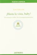 Hasta la Vista, Baby - Jordi Vallverdu - Anthropos
