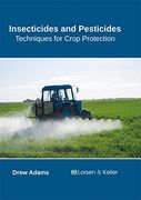 Insecticides and Pesticides: Techniques for Crop Protection (en Inglés)