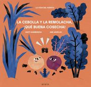 La Cebolla y la Remolacha,! Que Buena Cosecha!