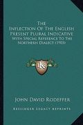 the inflection of the english present plural indicative: with special reference to the northern dialect (1903) (en Inglés)