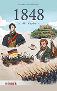 1848 in 48 Kapiteln: Geschichte Einer Revolution (en Alemán)