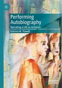 Performing Autobiography: Narrating a Life as Activism (en Inglés)