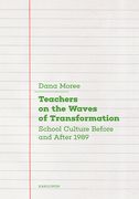 Teachers on the Waves of Transformation: School Culture Before and After 1989 (en Inglés)