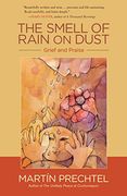 The Smell of Rain on Dust: Grief and Praise 