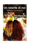 Un istante di noi: Storia di due sorelle (en Italiano)