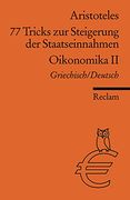 77 Tricks zur Steigerung der Staatseinnahmen: Oikonomika. 2. Buch (in Griego Antiguo)