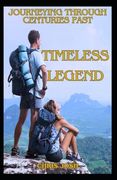 Timeless Legends: Journeying Through Centuries Past (en Inglés)
