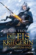 Die Eiskriegerin: Die Dominium-Saga - Roman (in German)