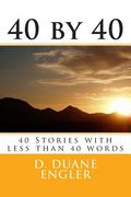 40 by 40: 40 Stories with less than 40 words (en Inglés)