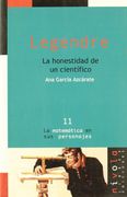 Legendre. La Honestidad de un Científico. (la Matemática en sus Personajes)
